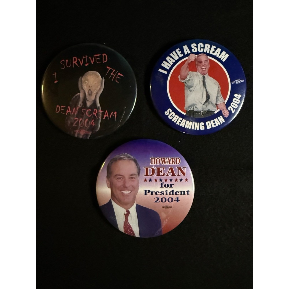 Howard Dean 2004 Dean Scream Political Campaign Pinback Button Lot of 3